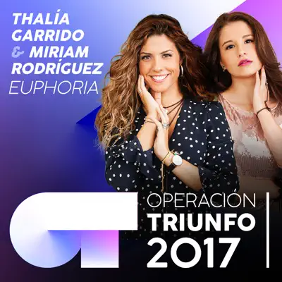 Euphoria (Operación Triunfo 2017) - Single - Miriam Rodríguez