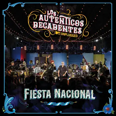 Fiesta Nacional (MTV Unplugged) - Los Auténticos Decadentes