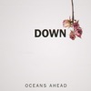 Down by Oceans Ahead iTunes Track 1