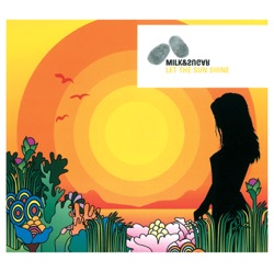 Milk & Sugar - Let the Sun Shine