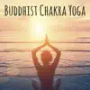 Buddhist Chakra Yoga album lyrics, reviews, download