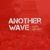 Another Wave - Single album lyrics, reviews, download