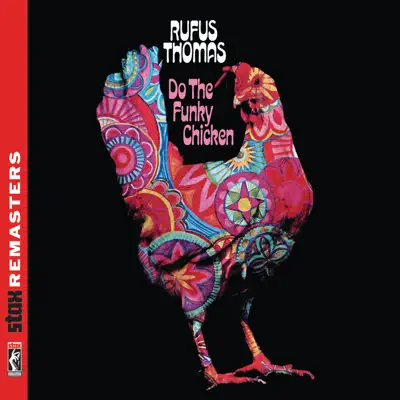 Do the Funky Chicken (Stax Remasters) - Rufus Thomas Do the Funky Chicken (Stax Remasters) - Rufus Thomas