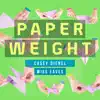 Paperweight - Single album lyrics, reviews, download