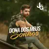 Dona Dos Meus Sonhos - Single album lyrics, reviews, download