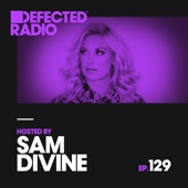 Defected Radio Episode 129 (hosted by Sam Divine) artwork