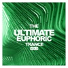 The Ultimate Euphoric Trance, Vol. 9, 2018