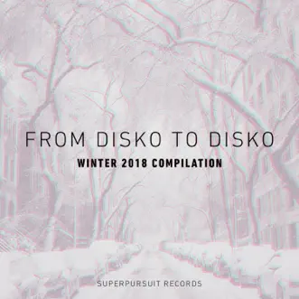 From Disko to Disko (Winter 2018 Compilation) by Various Artists album reviews, ratings, credits