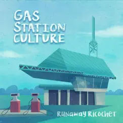 Gas Station Culture by Runaway Ricochet album reviews, ratings, credits