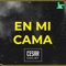 En Mi Cama - Cesar Deejay lyrics