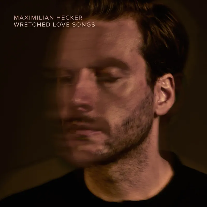 麦斯米兰 Maximilian Hecker - Wretched Love Songs (2018) [iTunes Plus AAC M4A]-新房子
