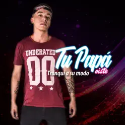Tranqui a Su Modo - Single - Tu Papá Tranqui a Su Modo - Single - Tu Papá