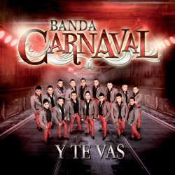 Banda Carnaval - Y Te Vas
