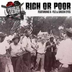 Rich or Poor (feat. X-Yle & Green Eyes) - Single by Da Problem Children album reviews, ratings, credits