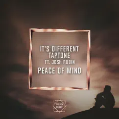 Peace of Mind (feat. Josh Rubin) - Single by It's Different & Taptone album reviews, ratings, credits