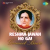 Reshma Jawan Ho Gai - EP