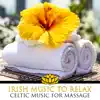 Irish Music to Relax: Celtic Music for Massage – Harp Melodies and Nature Soundscapes for Wellness, Celtic Meditation and Yoga album lyrics, reviews, download