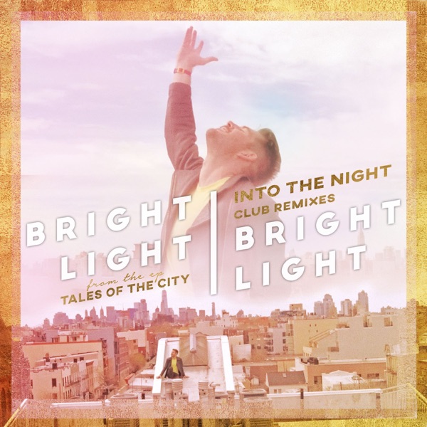 Into the Night (Club Remixes) - Bright Light Bright Light