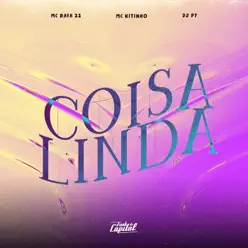 Coisa Linda (feat. DJ P7) - Single - MC Kitinho Coisa Linda (feat. DJ P7) - Single - MC Kitinho
