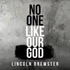 No One Like Our God - Single album lyrics, reviews, download