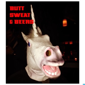 Butt, Sweat & Beers