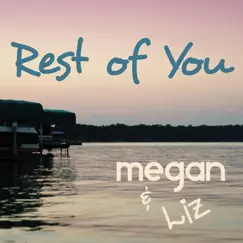 Rest of You - Single by Megan & Liz album reviews, ratings, credits