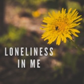 Loneliness In Me artwork