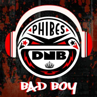 Bad Boy - Single by Phibes album reviews, ratings, credits