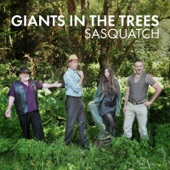 Giants In The Trees - Sasquatch