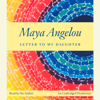 Letter to My Daughter (Unabridged) - Maya Angelou
