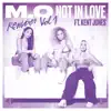 Not In Love (feat. Kent Jones) [Remixes, Vol. 1] - Single album lyrics, reviews, download