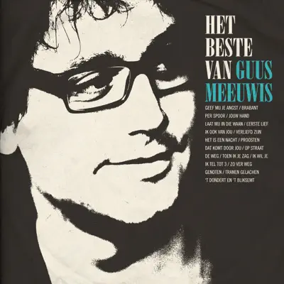 Het Beste Van Guus Meeuwis - Guus Meeuwis Het Beste Van Guus Meeuwis - Guus Meeuwis