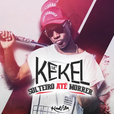 Solteiro Até Morrer - Single - MC Kekel