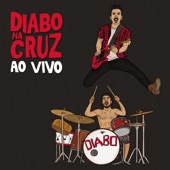 Diabo Na Cruz (Ao Vivo) artwork