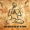 Stream & download Yoga Meditation Day in China: Asian Spiritual Journey