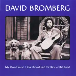My Own House / You Should See the Rest of the Band (Remastered) by David Bromberg album reviews, ratings, credits