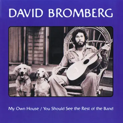 My Own House / You Should See the Rest of the Band (Remastered) - David Bromberg