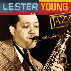 Lester Young: Ken Burns Jazz - Lester Young Lester Young: Ken Burns Jazz - Lester Young