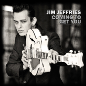 Coming to Get You - Jim Jeffries