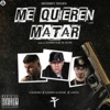 Me Quieren Matar (feat. Anuel AA & Farruko) - Single