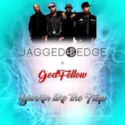 Bunkin' like the Trap - Single - Jagged Edge Bunkin' like the Trap - Single - Jagged Edge