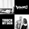 Touch My Skin - Single