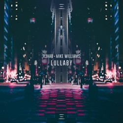 R3hab - Lullaby