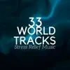 33 World Tracks - Stress Relief Music, Ambient Music, Instrumental Relaxation, Nature Sounds album lyrics, reviews, download