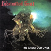 Lubricated Goat - Bad Times