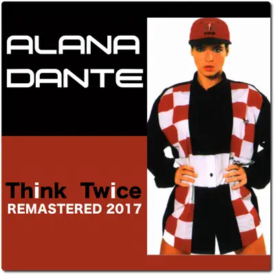 Think Twice (2017 Remaster) - EP - Alana Dante