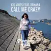 Stream & download Call Me Crazy (feat. Roxana) - Single