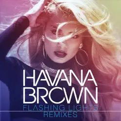 Flashing Lights (Remixes) - Havana Brown Flashing Lights (Remixes) - Havana Brown