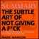 Readtrepreneur Publishing - Summary: The Subtle Art of Not Giving a F*ck: A Counterintuitive Approach to Living a Good Life (Unabridged)