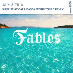 Sunrise At Cala Bassa (Ferry Tayle Remix) - Single - Aly & Fila Sunrise At Cala Bassa (Ferry Tayle Remix) - Single - Aly & Fila